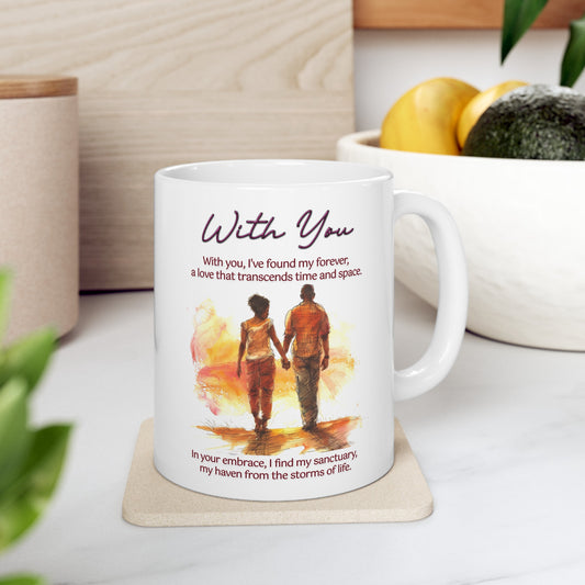 Loving Couple "With You" Coffee Mug Valentines Day Gift, Wedding Gift Anniversary Gift, Gift For Her, Couples Gift, Gift For Wife Style 3