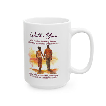 Loving Couple "With You" Coffee Mug Valentines Day Gift, Wedding Gift Anniversary Gift, Gift For Her, Couples Gift, Gift For Wife Style 3